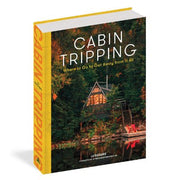 Cabin Tripping: Where To Go To Get Away From It All