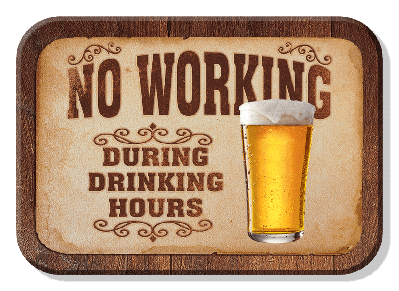 Humorous 'No Working During Drinking Hours' magnet - perfect for cabins, bars, or homes. Made in USA, available at Cabin Depot.