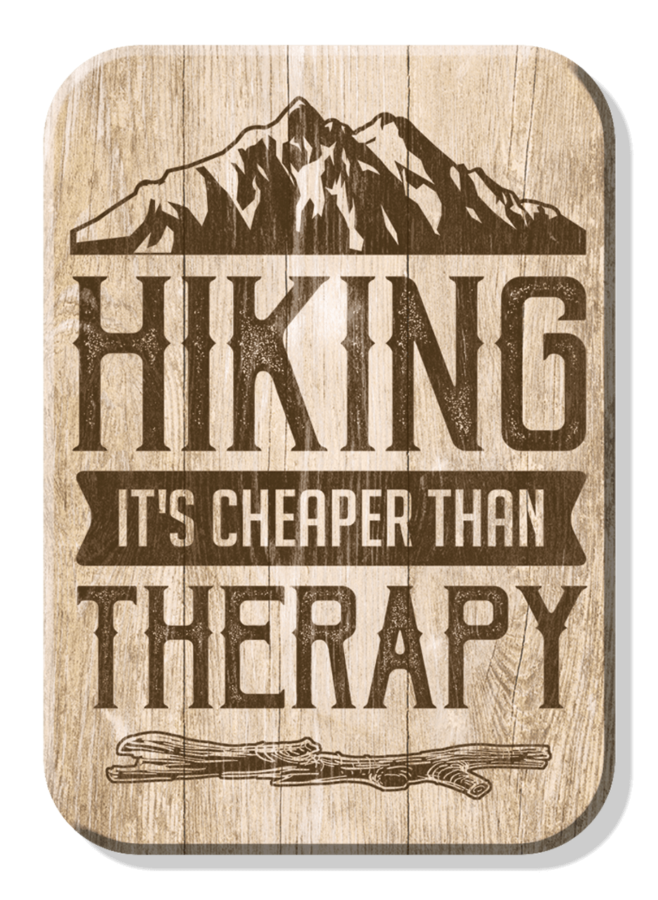 Decorative vertical magnet with text 'Hiking, It's Cheaper Than Therapy' featuring mountain design, perfect for cabin decor.