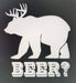 BEER? Bear/Deer Vinyl Decal Sticker