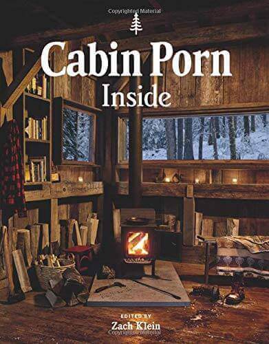 Cabin Porn Inside Book - by The Cabin Depot