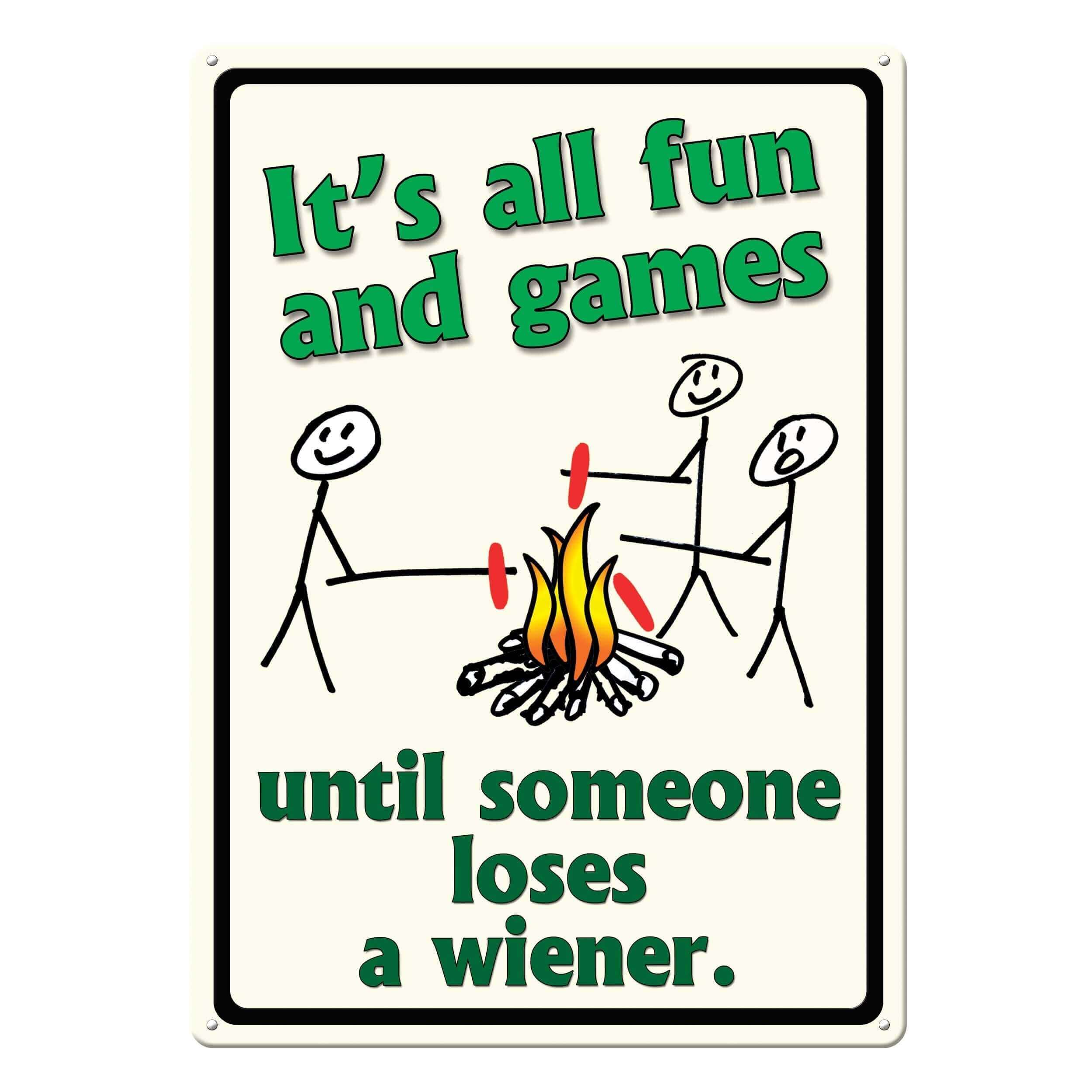 Humorous "It's all fun and games" campfire tin sign for garage or cabin, 17x12 inches with pre-punched holes, available at Cabin Depot.