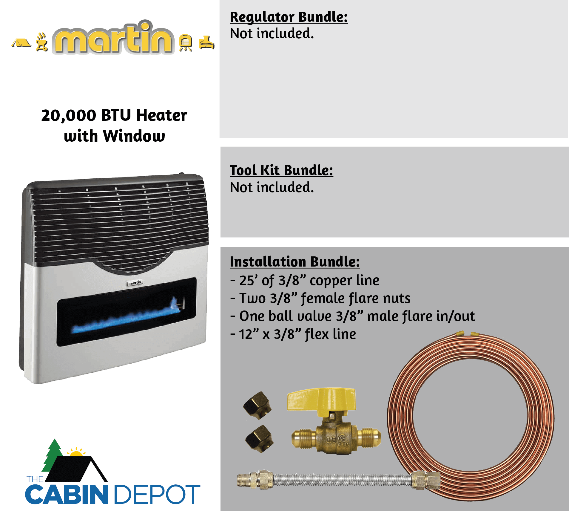 Martin 20,000 BTU Propane Heater with Window at The Cabin Depot, installation bundle included, excludes regulator and tool kits.