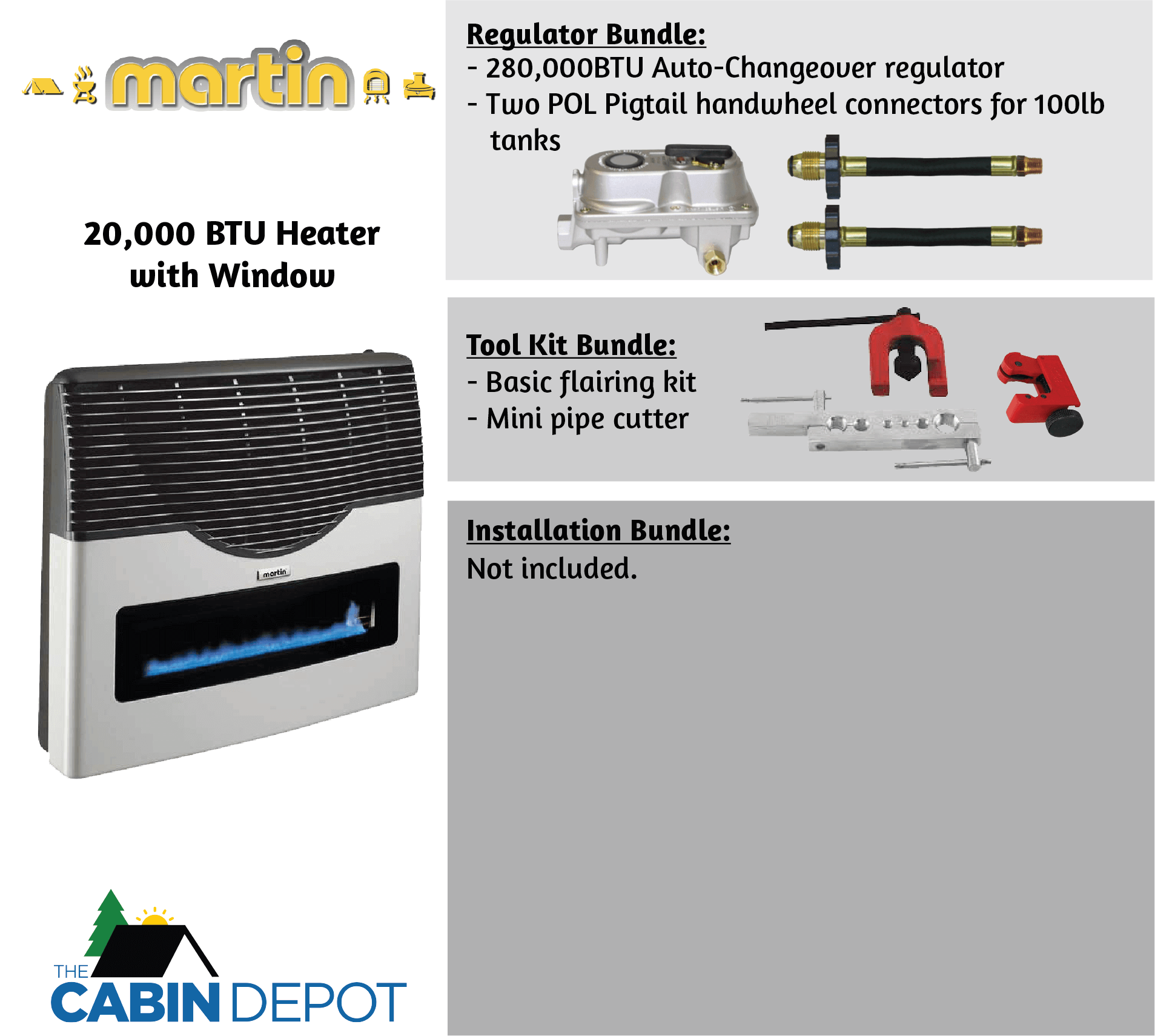 Martin 20,000 BTU Direct Vent Propane Heater with window from The Cabin Depot. Includes regulator and tool kit bundles, no installation bundle.